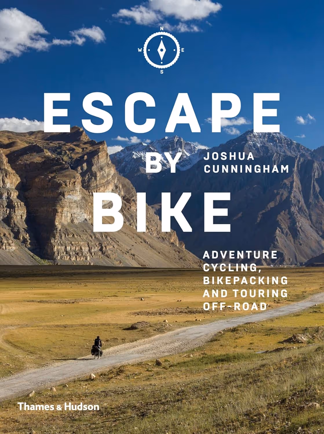 Escape by Bike: Adventure Cycling, Bikepacking and Touring Off-Road by Joshua Cunningham