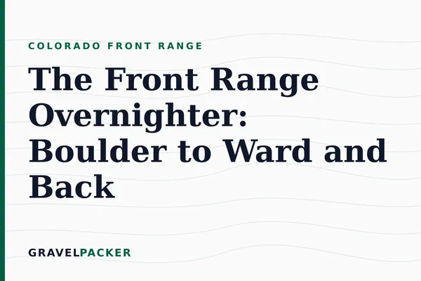 The Front Range Overnighter: Boulder to Ward and Back